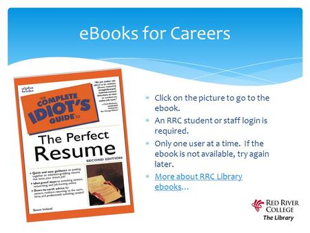  Click on the picture to go to the ebook.  An RRC student or staff login is required.  Only one user at a time. If the ebook is not available, try again.