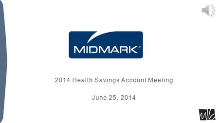 2014 Health Savings Account Meeting June 25, 2014.