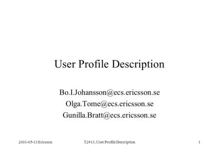 2001-05-13 EricssonT2#13, User Profile Description1 User Profile Description