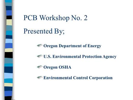 PCB Workshop No. 2 Presented By; Oregon Department of Energy