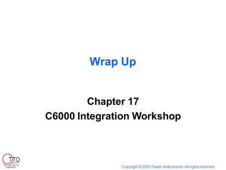 Chapter 17 C6000 Integration Workshop