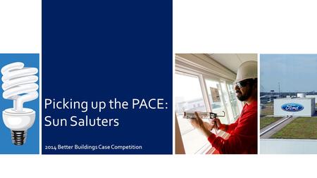 Picking up the PACE: Sun Saluters 2014 Better Buildings Case Competition.