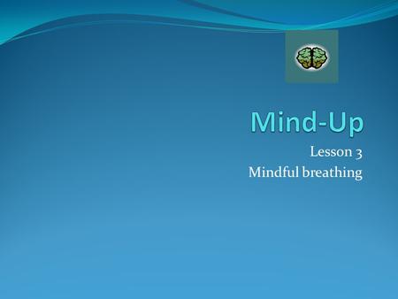 Lesson 3 Mindful breathing