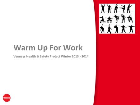 Warm Up For Work Vennsys Health & Safety Project Winter 2013 - 2014.