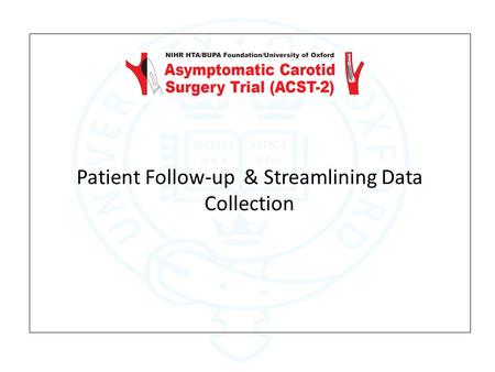 Patient Follow-up & Streamlining Data Collection.