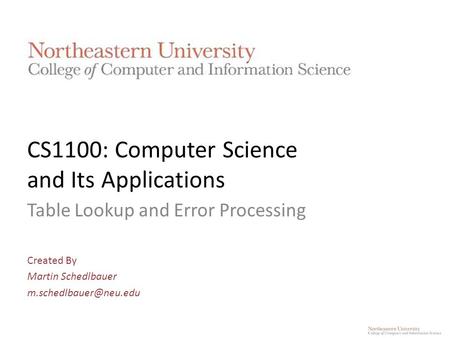 CS1100: Computer Science and Its Applications Table Lookup and Error Processing Created By Martin Schedlbauer