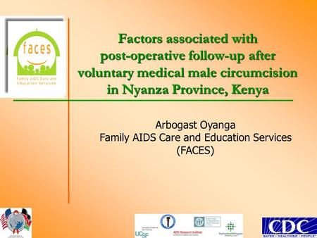 Factors associated with post-operative follow-up after voluntary medical male circumcision in Nyanza Province, Kenya Arbogast Oyanga Family AIDS Care and.