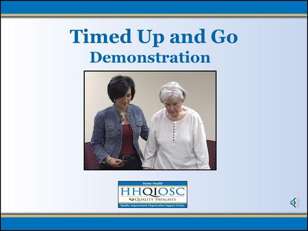 Timed Up and Go Demonstration. Timed Up and Go Demonstration.