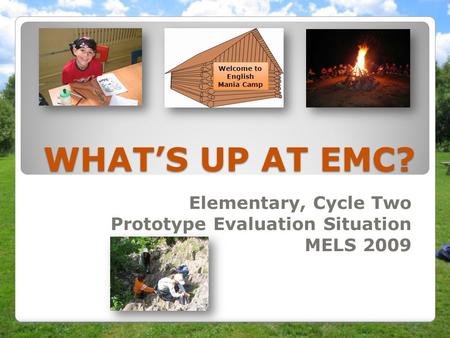 Elementary, Cycle Two Prototype Evaluation Situation MELS 2009