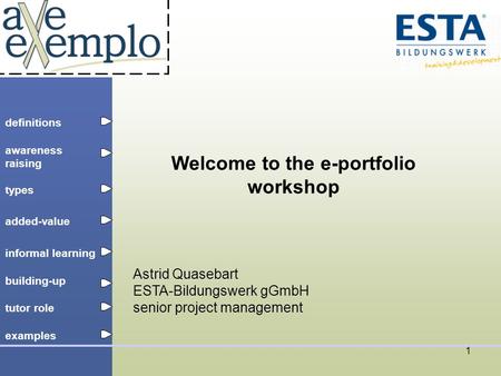 Definitions types added-value tutor role building-up informal learning awareness raising examples 1 Astrid Quasebart ESTA-Bildungswerk gGmbH senior project.