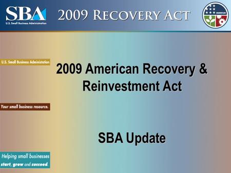 2009 American Recovery & Reinvestment Act SBA Update.