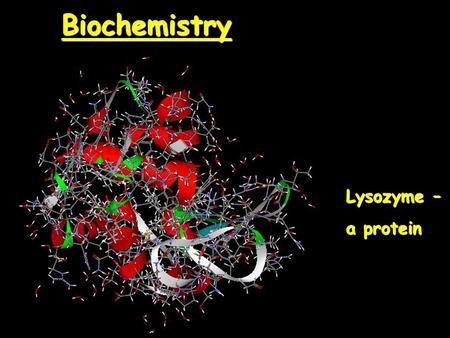 Biochemistry Lysozyme – a protein. Chemical Bonds nonmetals Covalent bonds form between atoms of nonmetals by sharing of electrons - Molecules bond covalenty.