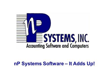 NP Systems Software – It Adds Up!. nP Systems, Inc. After The Fact Payroll Reporter After The Fact Payroll Reporter After The Fact Payroll Reporter After.