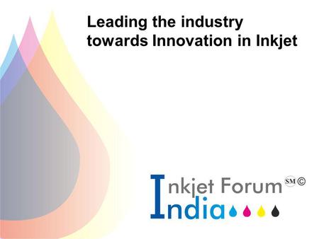 Leading the industry towards Innovation in Inkjet.
