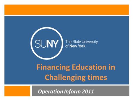 Financing Education in Challenging times Operation Inform 2011.