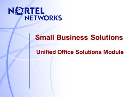 Small Business Solutions Unified Office Solutions Module.
