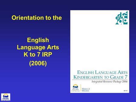 Orientation to the English Language Arts K to 7 IRP (2006)