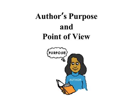 Author’s Purpose and Point of View. What are our learning goals? To understand and identify the different purposes of texts. To distinguish between non-fiction.