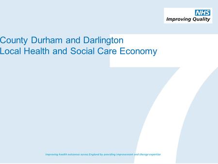 County Durham and Darlington Local Health and Social Care Economy.