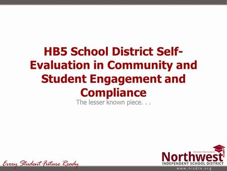 HB5 School District Self- Evaluation in Community and Student Engagement and Compliance The lesser known piece...