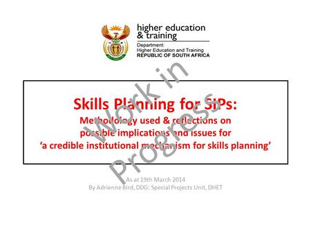 Skills Planning for SIPs:Methodology used & reflections onpossible implications and issues for‘a credible institutional mechanism for skills planning’