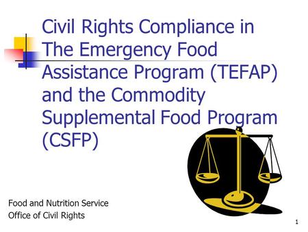 Civil Rights Compliance in The Emergency Food Assistance Program (TEFAP) and the Commodity Supplemental Food Program (CSFP) Food and Nutrition Service.