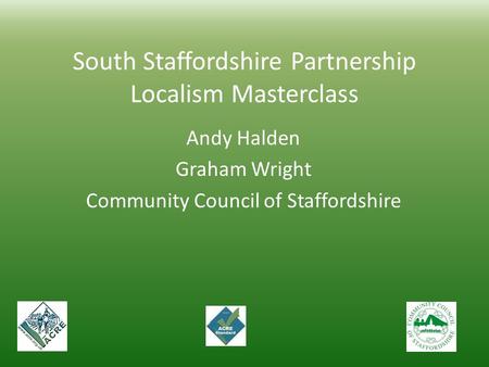 South Staffordshire Partnership Localism Masterclass