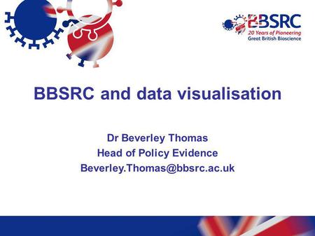BBSRC and data visualisation Head of Policy Evidence