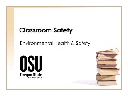 Classroom Safety Environmental Health & Safety. Classroom Safety Instructors are responsible for the safety of students during classroom or instructional.