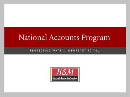 www.hsmsecurity.com HSM Security is... “HSM is an nationally recognized integrated security provider, committed to perform excellent service, national.
