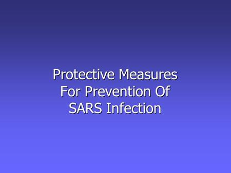Protective Measures For Prevention Of SARS Infection.