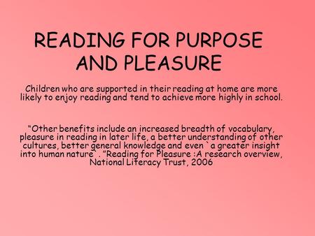 READING FOR PURPOSE AND PLEASURE