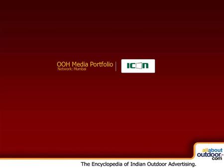 OOH Media Portfolio Network: Mumbai. Market Covered Icon Ad Provides You Media Formats in Mumbai.