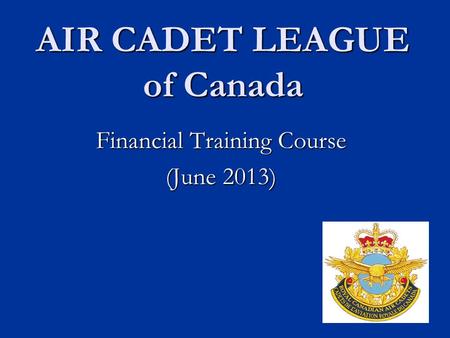 AIR CADET LEAGUE of Canada Financial Training Course (June 2013)