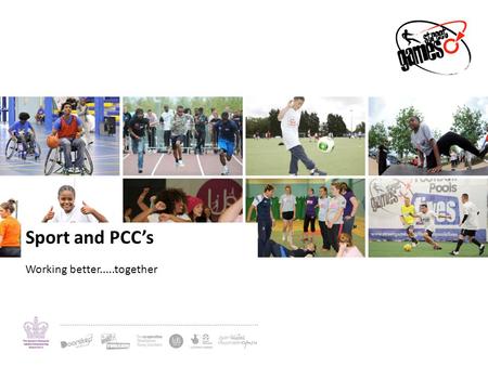 Sport and PCC’s Working better.....together. StreetGames and Derbyshire PCC Funded through Sport England deal under sustainability National lead for Sport.