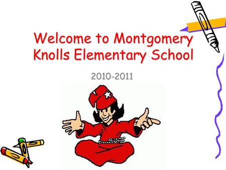 Welcome to Montgomery Knolls Elementary School 2010-2011.