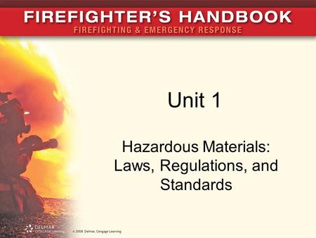 Unit 1 Hazardous Materials: Laws, Regulations, and Standards.