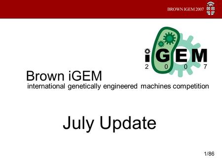 Brown iGEM international genetically engineered machines competition July Update 1/86.