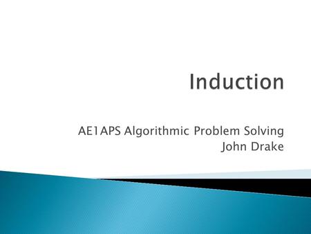 AE1APS Algorithmic Problem Solving John Drake