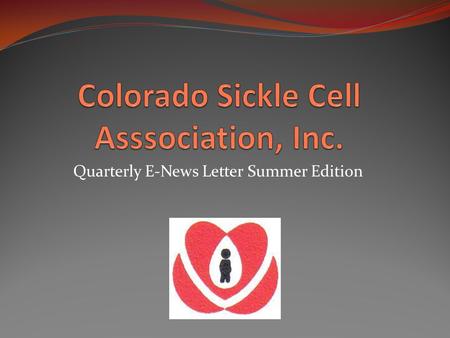Quarterly E-News Letter Summer Edition. Sickle Cell Fundraiser This year we kicked off the fundraising in January with a line dance party. Charles Doss.