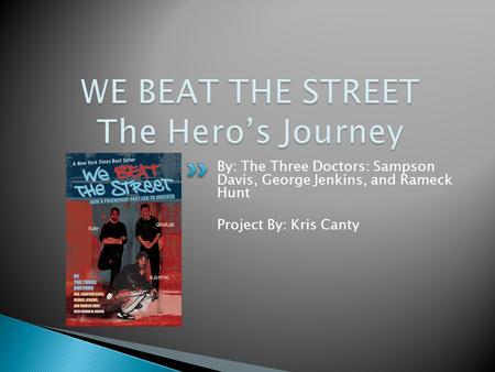 WE BEAT THE STREET The Hero’s Journey
