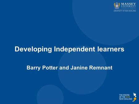 Developing Independent learners Barry Potter and Janine Remnant.