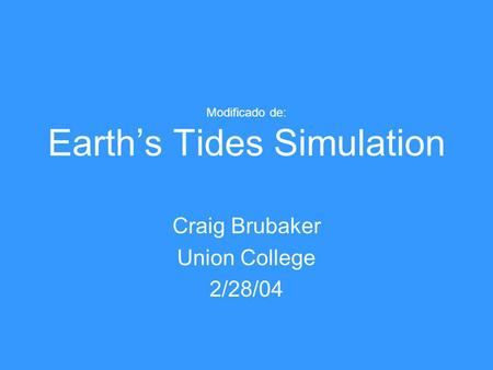 Modificado de: Earth’s Tides Simulation