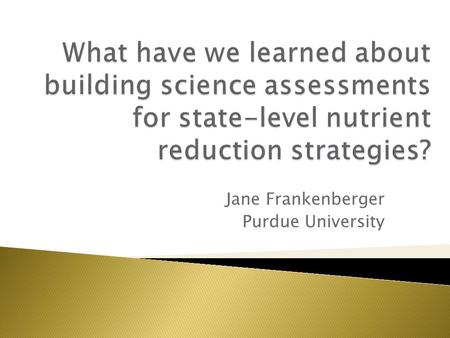 Jane Frankenberger Purdue University.  Opportunity for agreement -- Even people with widely divergent views can agree on numbers drawn from the literature.