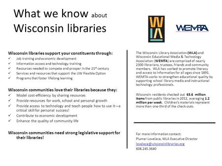 What we know about Wisconsin libraries The Wisconsin Library Association (WLA) and Wisconsin Educational Media & Technology Association (WEMTA) are comprised.