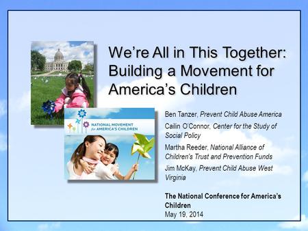 D Ben Tanzer, Prevent Child Abuse America Cailin O’Connor, Center for the Study of Social Policy Martha Reeder, National Alliance of Children's Trust and.