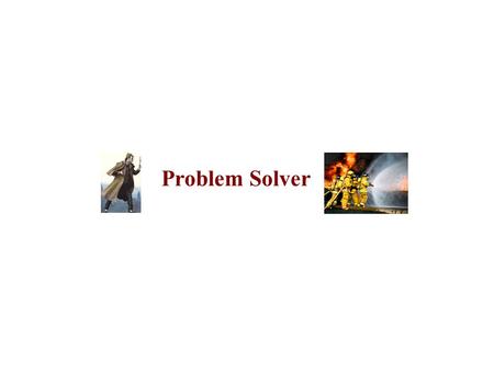Problem Solver.