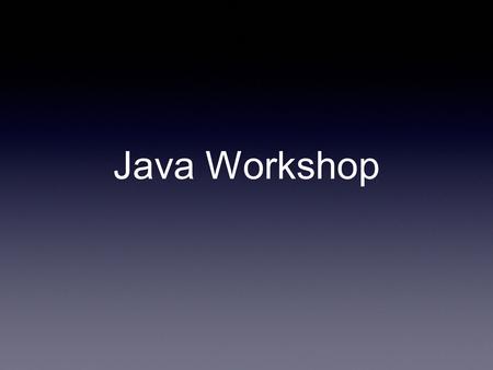 Java Workshop. Quick java review Goal: We want the application to tell us what the nth fibonacci number is. Components needed to achieve the goal: A Scanner.