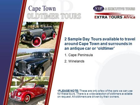 PLEASE NOTE: These are only a few of the cars we can use for these tours. There is a wide selection of oldtimers available on request. All oldtimers are.