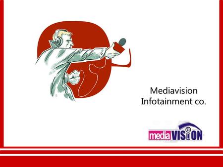 Mediavision Infotainment co. It is an Entertainment and Event Management company which is recognized as a complete Media solution factory. A team of.